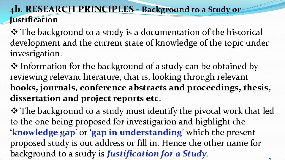 4 b. RESEARCH PRINCIPLES - Background to a Study or Justification v The background