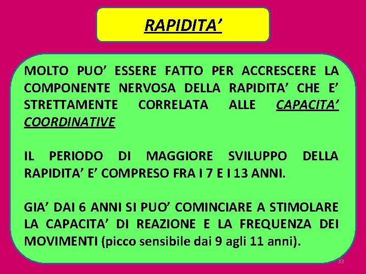 RAPIDITA’ MOLTO PUO’ ESSERE FATTO PER ACCRESCERE LA COMPONENTE NERVOSA DELLA RAPIDITA’ CHE E’