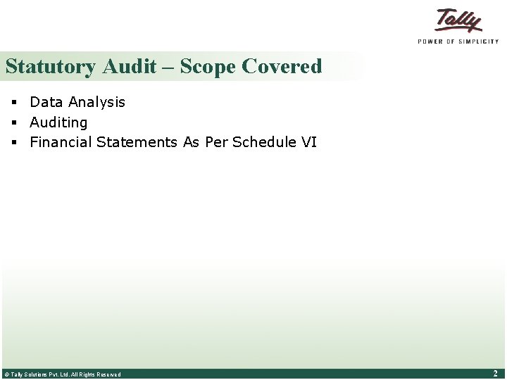 Statutory Audit – Scope Covered § Data Analysis § Auditing § Financial Statements As
