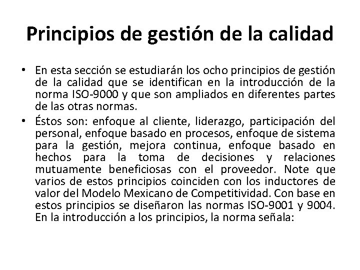 Principios de gestión de la calidad • En esta sección se estudiarán los ocho