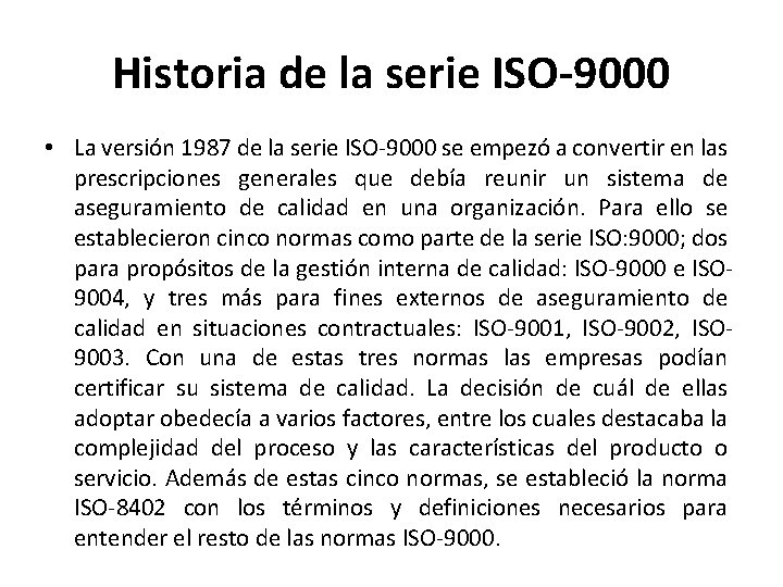 Historia de la serie ISO-9000 • La versión 1987 de la serie ISO-9000 se