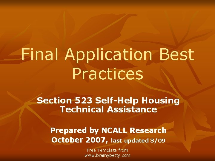 Final Application Best Practices Section 523 Self-Help Housing Technical Assistance Prepared by NCALL Research