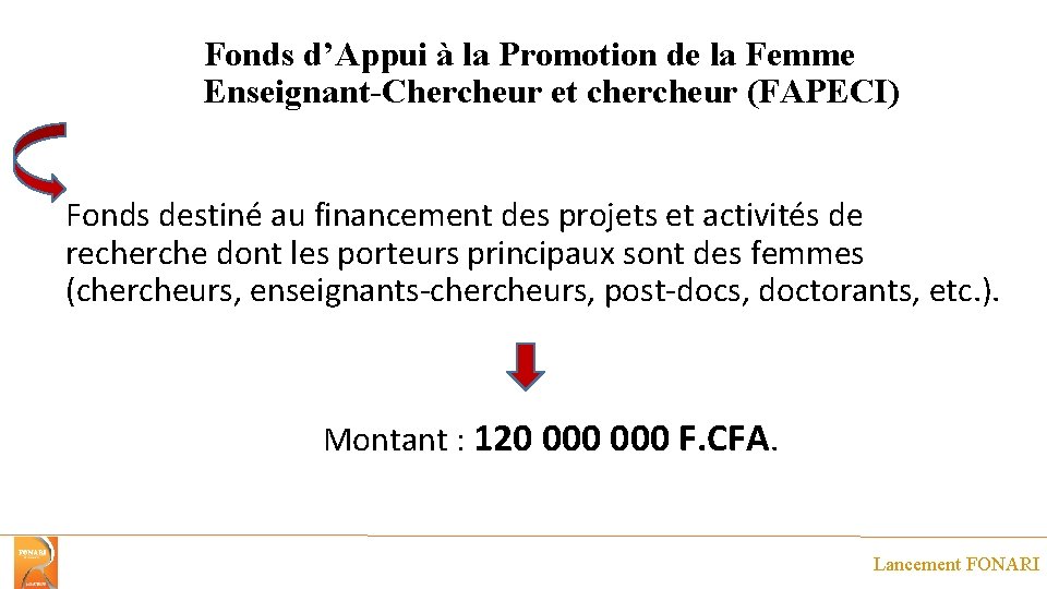 Fonds d’Appui à la Promotion de la Femme Enseignant-Chercheur et chercheur (FAPECI) Fonds destiné