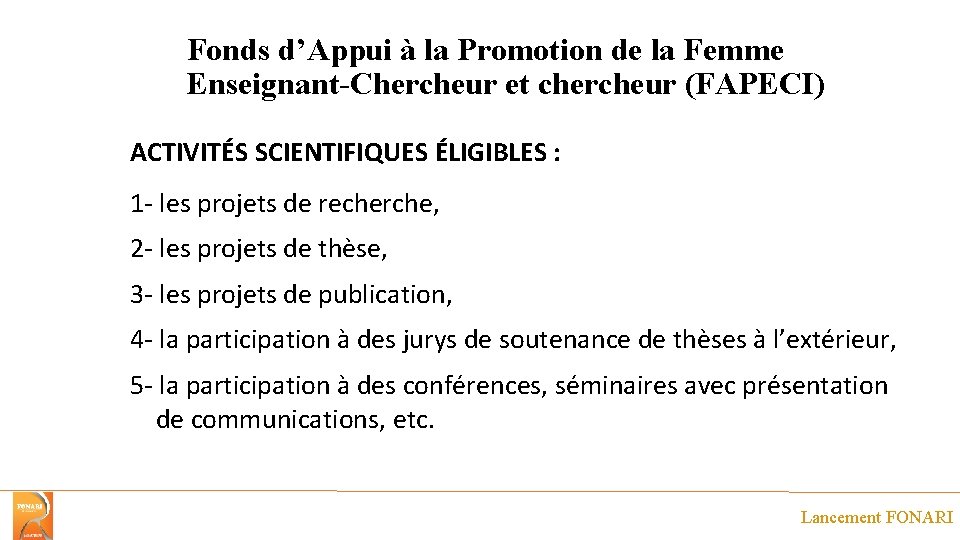 Fonds d’Appui à la Promotion de la Femme Enseignant-Chercheur et chercheur (FAPECI) ACTIVITÉS SCIENTIFIQUES