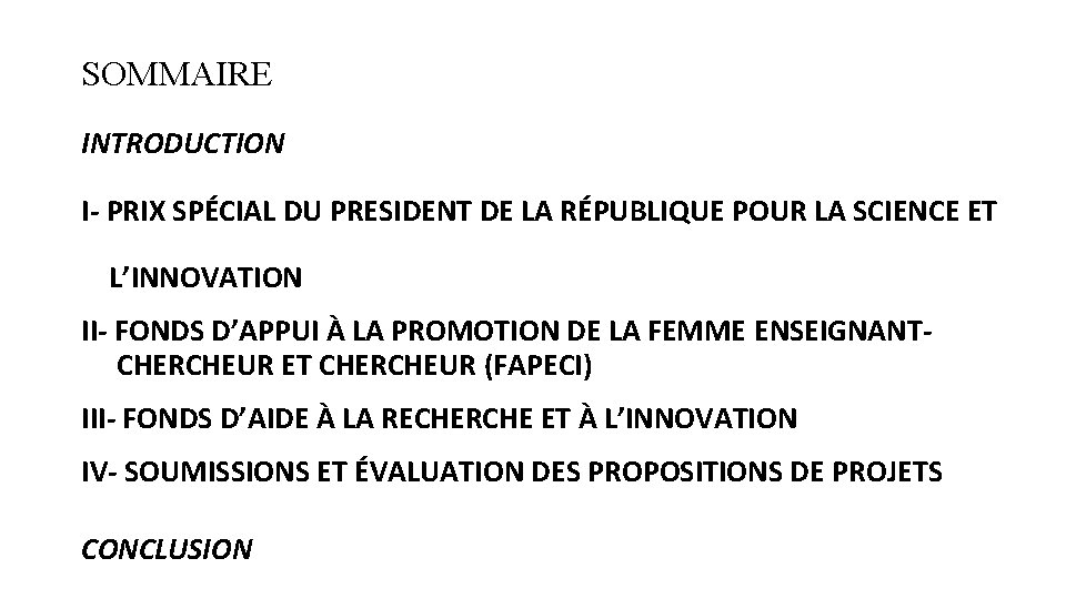 SOMMAIRE INTRODUCTION I- PRIX SPÉCIAL DU PRESIDENT DE LA RÉPUBLIQUE POUR LA SCIENCE ET