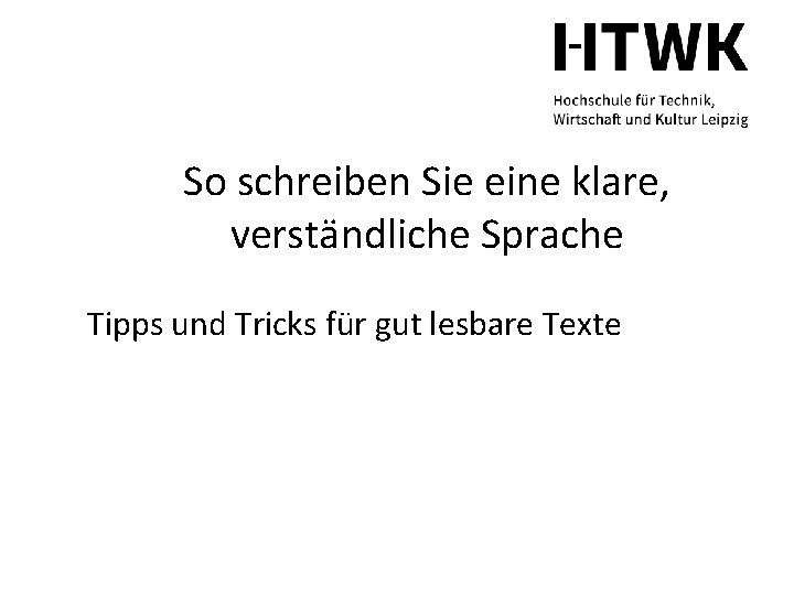 So schreiben Sie eine klare, verständliche Sprache Tipps und Tricks für gut lesbare Texte