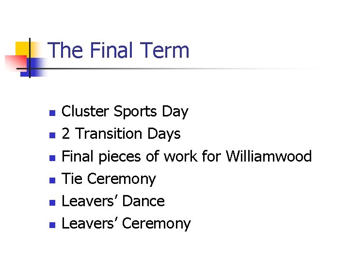 The Final Term n n n Cluster Sports Day 2 Transition Days Final pieces