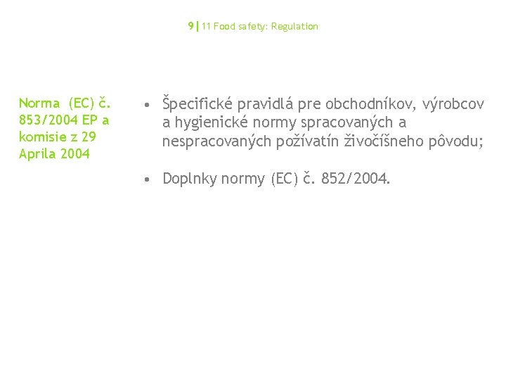 9|11 Food safety: Regulation Norma (EC) č. 853/2004 EP a komisie z 29 Aprila