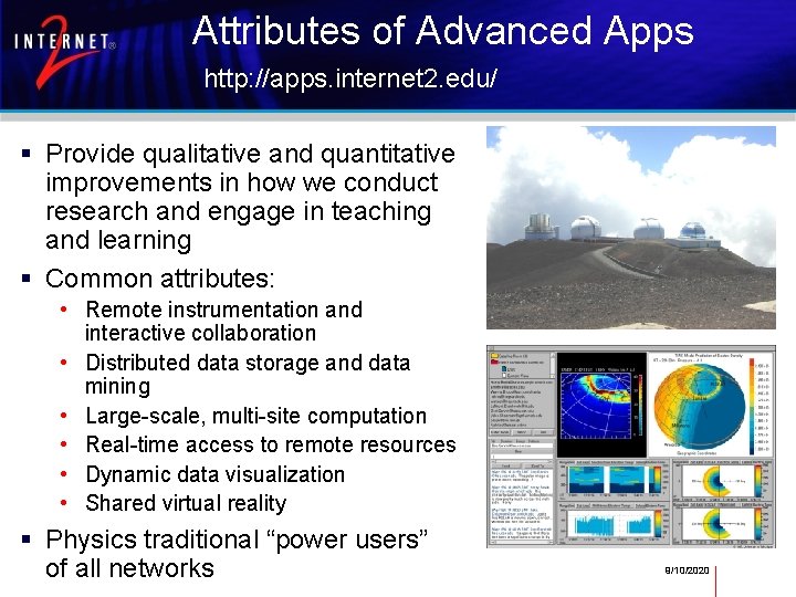 Attributes of Advanced Apps http: //apps. internet 2. edu/ Provide qualitative and quantitative improvements