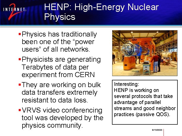 HENP: High-Energy Nuclear Physics has traditionally been one of the “power users” of all