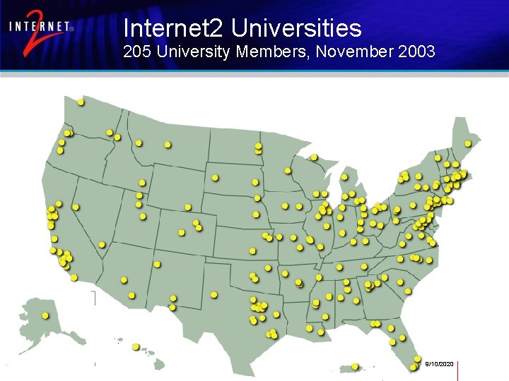 Internet 2 Universities 205 University Members, November 2003 9/10/2020 