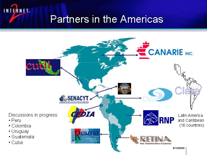 Partners in the Americas Discussions in progress: • Peru • Colombia • Uruguay •