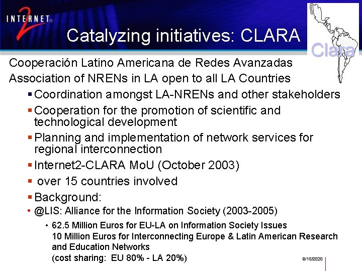 Catalyzing initiatives: CLARA Cooperación Latino Americana de Redes Avanzadas Association of NRENs in LA