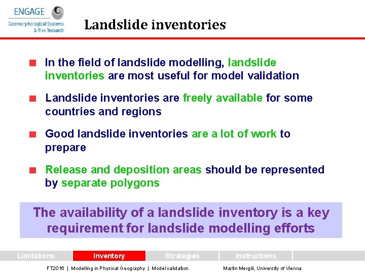 Landslide inventories In the field of landslide modelling, landslide inventories are most useful for