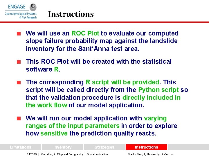 Instructions We will use an ROC Plot to evaluate our computed slope failure probability