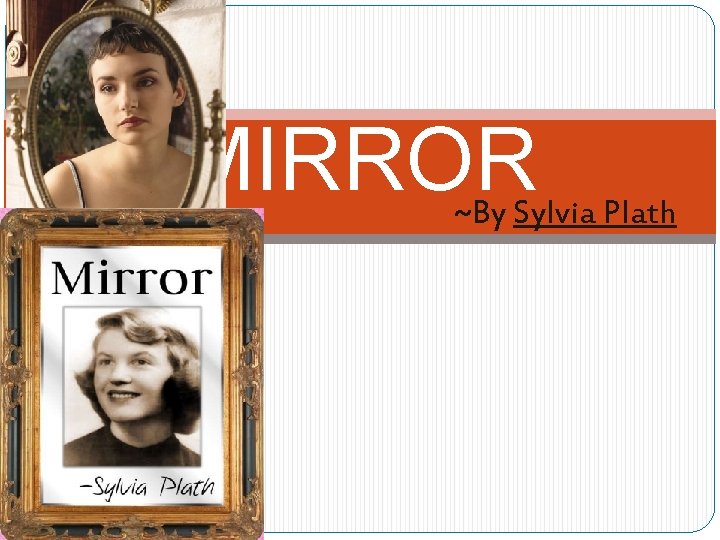 MIRROR ~By Sylvia Plath 