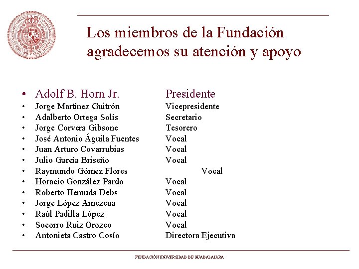 Los miembros de la Fundación agradecemos su atención y apoyo • Adolf B. Horn