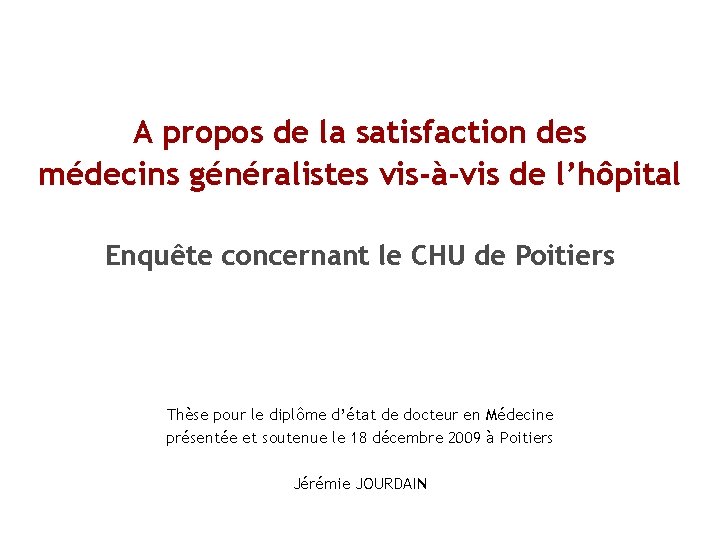 A propos de la satisfaction des médecins généralistes vis-à-vis de l’hôpital Enquête concernant le