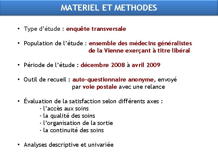 MATERIEL ET METHODES • Type d’étude : enquête transversale • Population de l’étude :