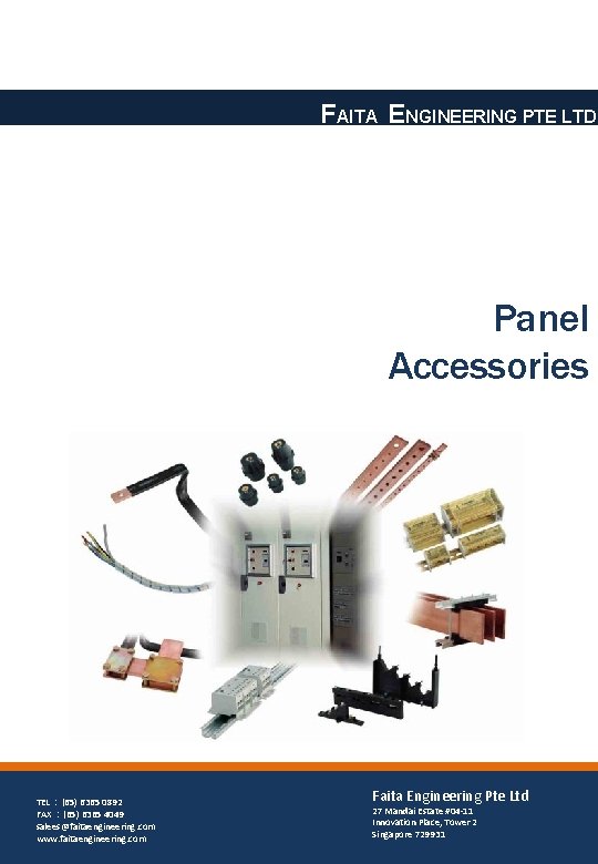FAITA ENGINEERING PTE LTD Panel Accessories TEL : (65) 6365 0892 FAX : (65)