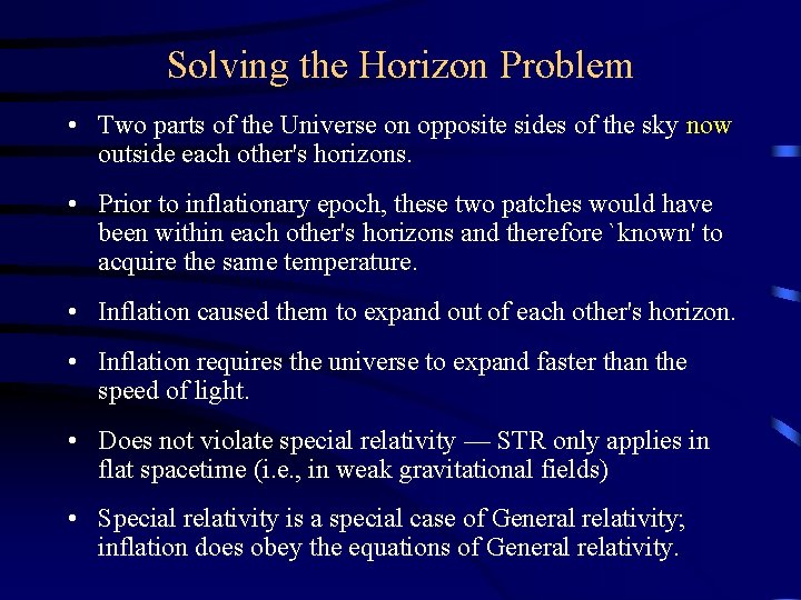 Solving the Horizon Problem • Two parts of the Universe on opposite sides of