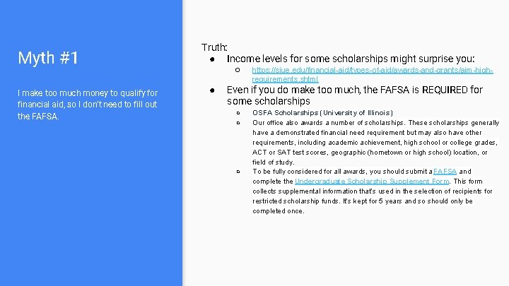 Myth #1 Truth: ● Income levels for some scholarships might surprise you: ○ https: