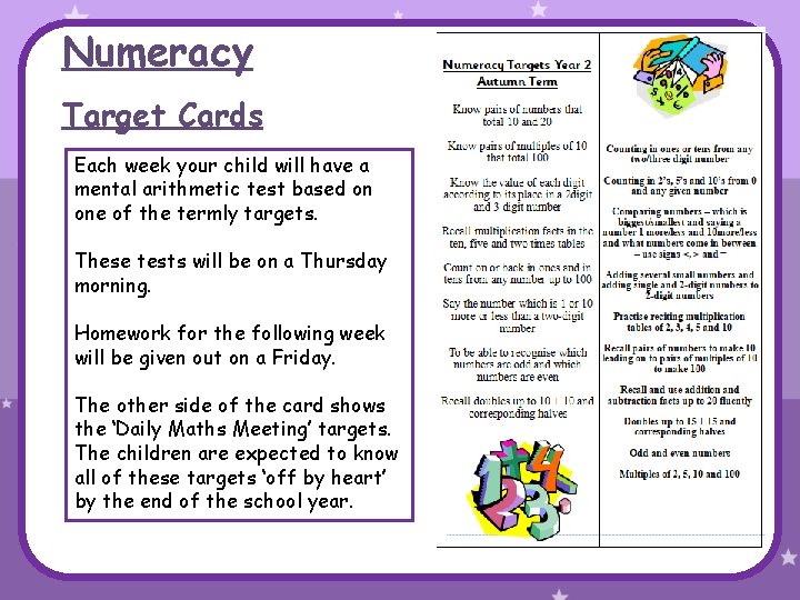 Numeracy Target Cards Each week your child will have a mental arithmetic test based