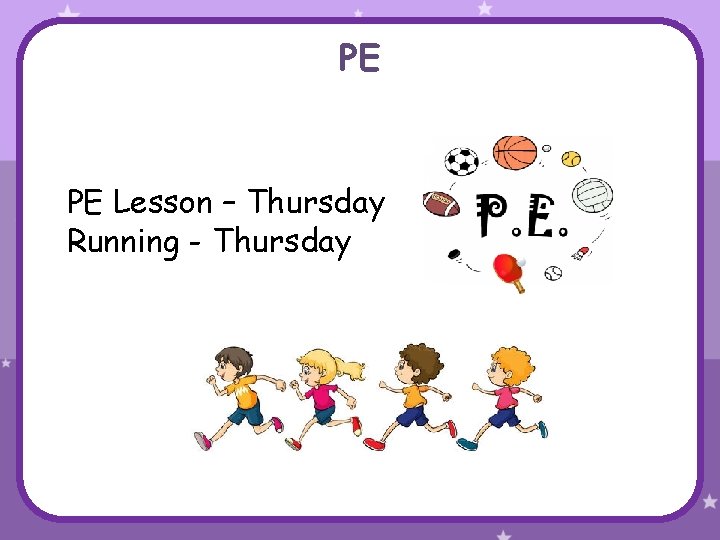 PE PE Lesson – Thursday Running - Thursday 