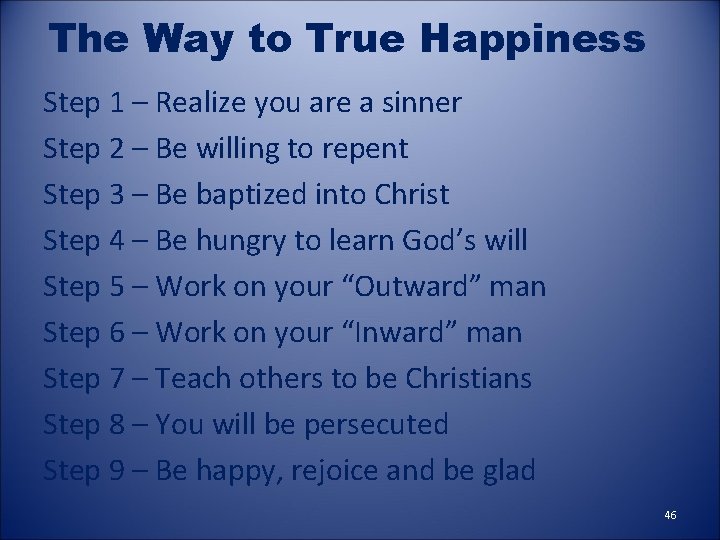 The Way to True Happiness Step 1 – Realize you are a sinner Step