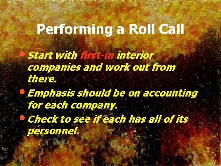 Performing a Roll Call • Start with first-in interior companies and work out from