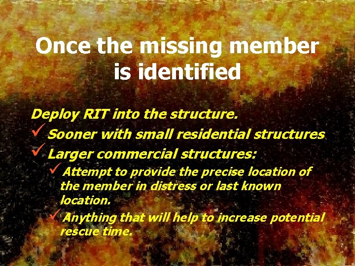 Once the missing member is identified Deploy RIT into the structure. üSooner with small