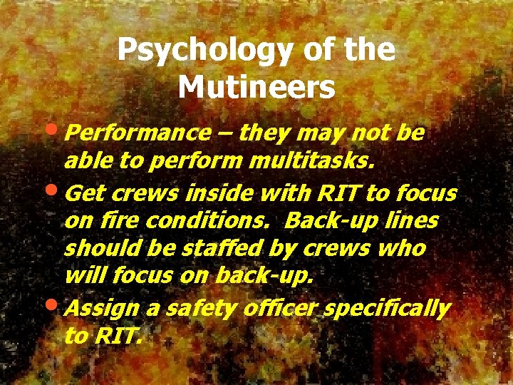 Psychology of the Mutineers • Performance – they may not be able to perform