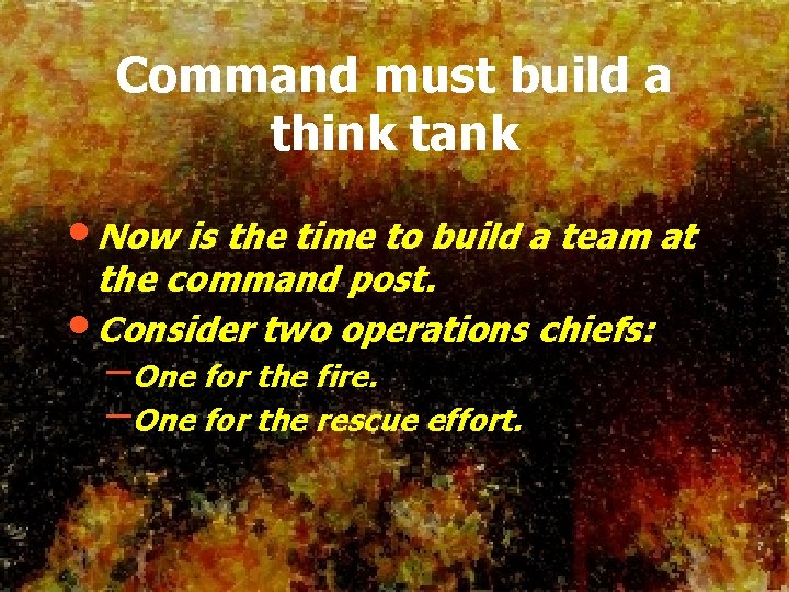 Command must build a think tank • Now is the time to build a