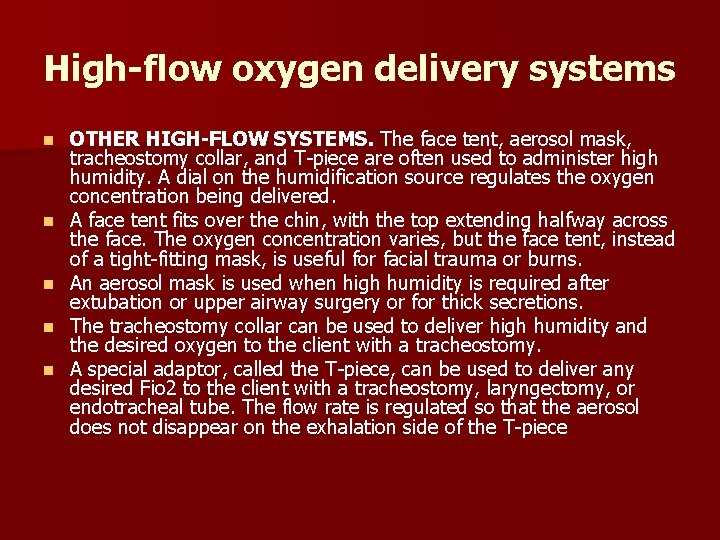 High-flow oxygen delivery systems n n n OTHER HIGH-FLOW SYSTEMS. The face tent, aerosol