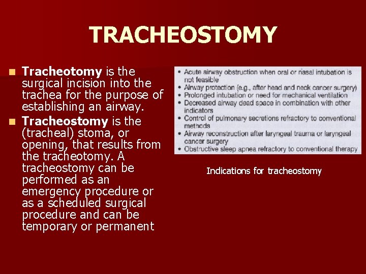 TRACHEOSTOMY Tracheotomy is the surgical incision into the trachea for the purpose of establishing