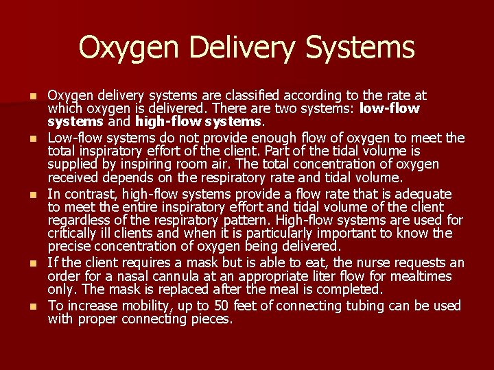 Oxygen Delivery Systems n n n Oxygen delivery systems are classified according to the