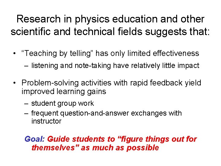 Research in physics education and other scientific and technical fields suggests that: • “Teaching
