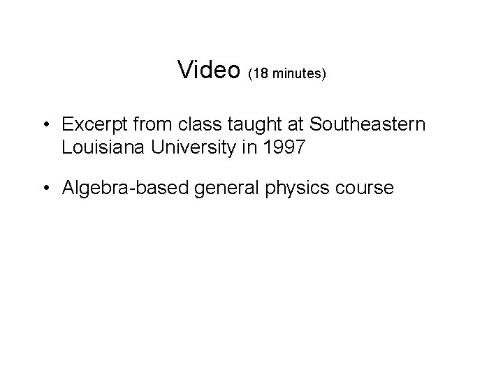 Video (18 minutes) • Excerpt from class taught at Southeastern Louisiana University in 1997