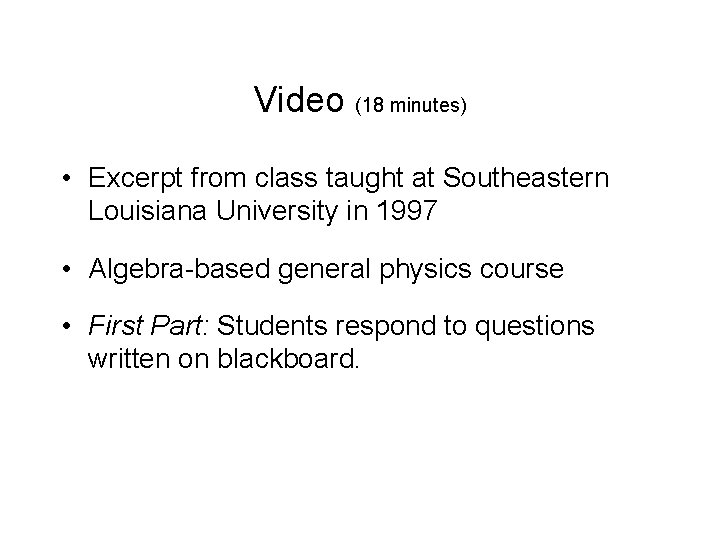 Video (18 minutes) • Excerpt from class taught at Southeastern Louisiana University in 1997