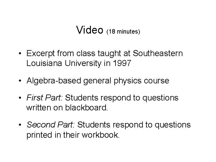 Video (18 minutes) • Excerpt from class taught at Southeastern Louisiana University in 1997