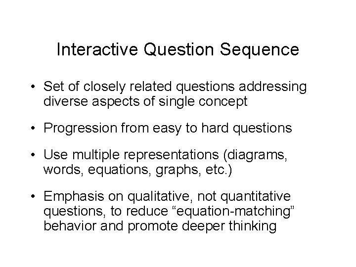 Interactive Question Sequence • Set of closely related questions addressing diverse aspects of single