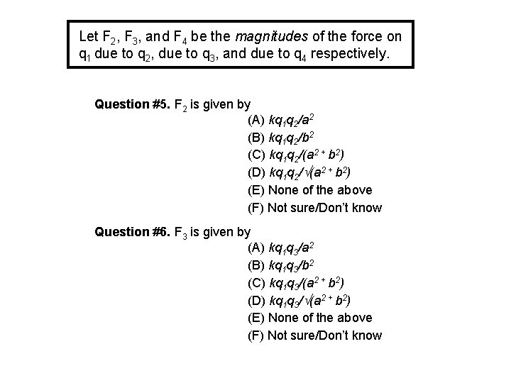 Let F 2, F 3, and F 4 be the magnitudes of the force