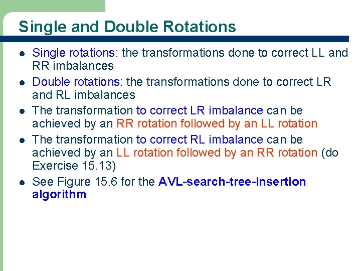 Single and Double Rotations l l l Single rotations: the transformations done to correct