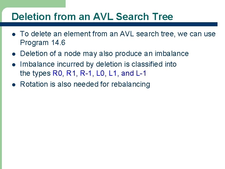 Deletion from an AVL Search Tree l l To delete an element from an