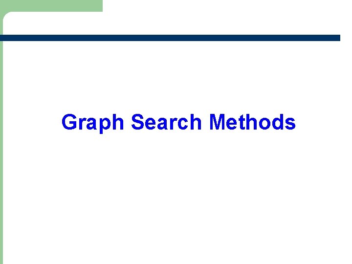 Graph Search Methods 