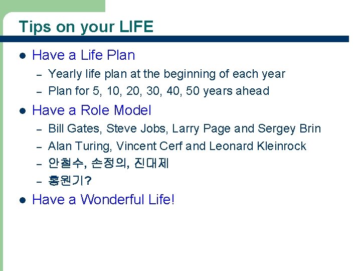 Tips on your LIFE l Have a Life Plan – – l Have a