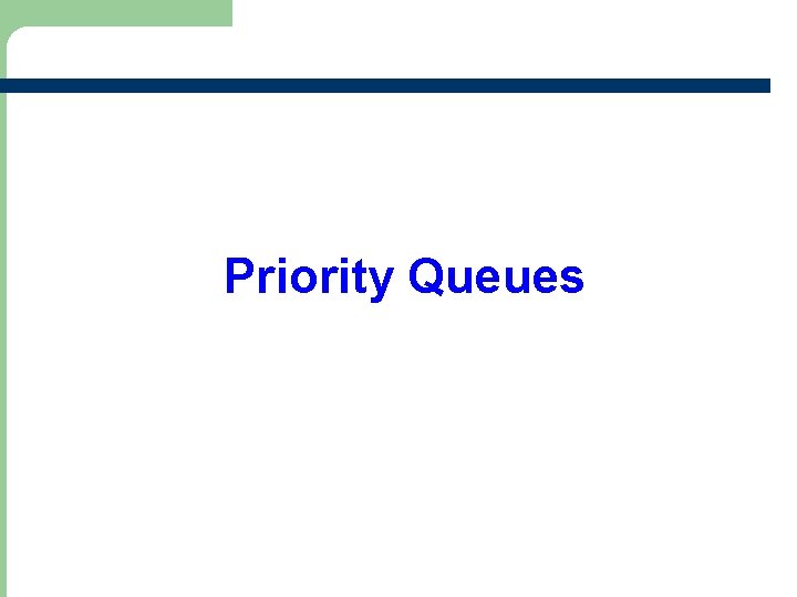 Priority Queues 