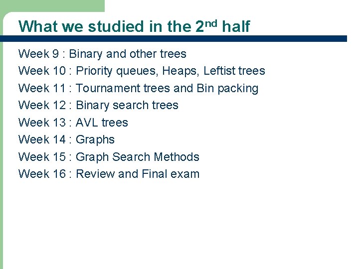 What we studied in the 2 nd half Week 9 : Binary and other