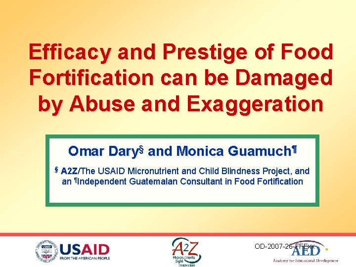 Efficacy and Prestige of Food Fortification can be Damaged by Abuse and Exaggeration Omar