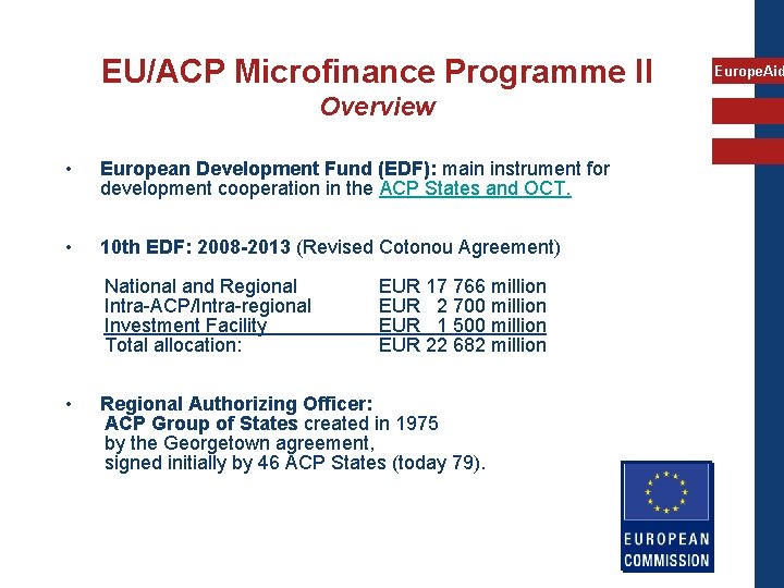 EU/ACP Microfinance Programme II Overview • European Development Fund (EDF): main instrument for development